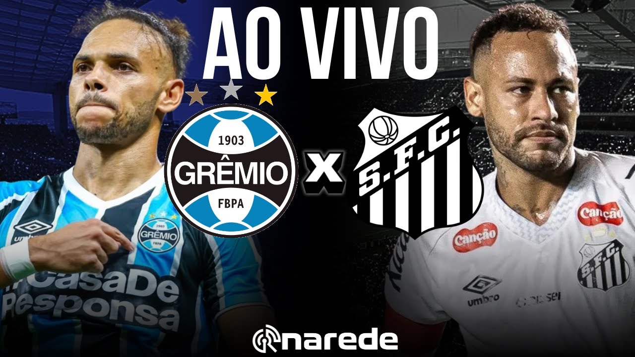 GRÊMIO X SANTOS TRANSMISSÃO AO VIVO BRASILEIRÃO 2025 - 7ª RODADA DIRETO DA ARENA DO GREMIO