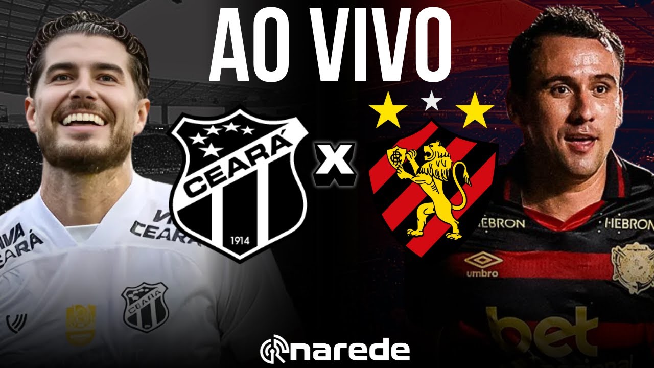 CEARÁ X SPORT BRASILEIRÃO 2025 SÉRIE A AO VIVO