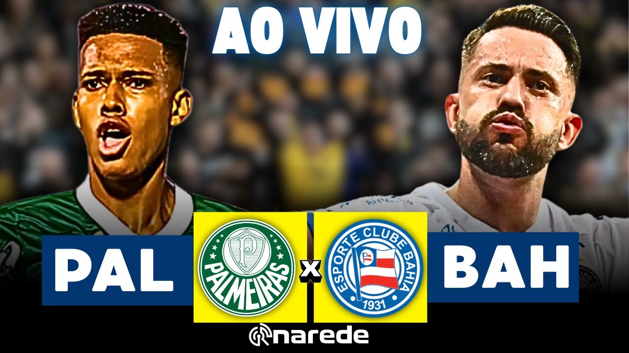 PALMEIRAS X BAHIA  TRANSMISSÃO AO VIVO BRASILEIRÃO 2025 - 6ª RODADA DIRETO DO ALLIANZ PARQUE