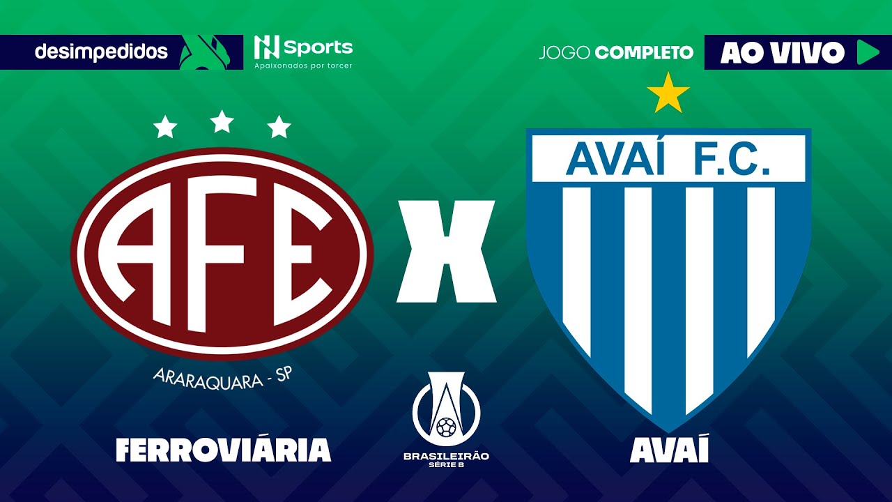 🔴 FERROVIÁRIA X AVAÍ | AO VIVO E COM IMAGENS | BRASILEIRÃO SÉRIE B 2025