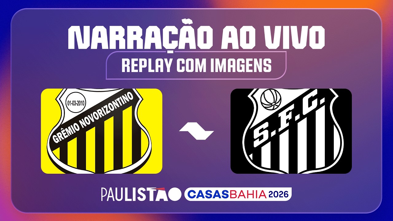 NOVORIZONTINO X SANTOS | NARRAÇÃO AO VIVO (S IMAGENS) | MATA-MATA | PAULISTÃO CASA BAHIA 2026