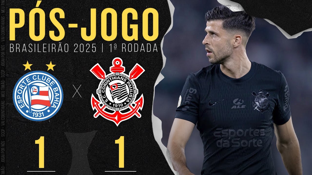 BAHIA 1X1 CORINTHIANS 🔴 AO VIVO: ZONA MISTA E COLETIVA | 1ª RODADA | CAMPEONATO BRASILEIRO 2025