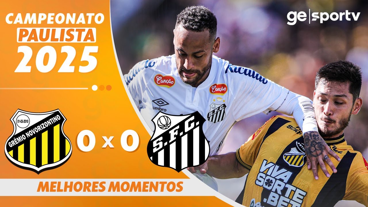 NOVORIZONTINO 0 X 0 SANTOS | MELHORES MOMENTOS | 8ª RODADA | CAMPEONATO PAULISTA 2025 | ge.globo