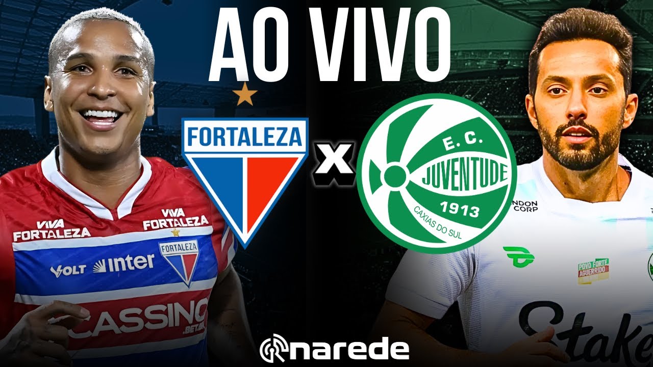 FORTALEZA X JUVENTUDE BRASILEIRÃO 2025 SÉRIE A AO VIVO