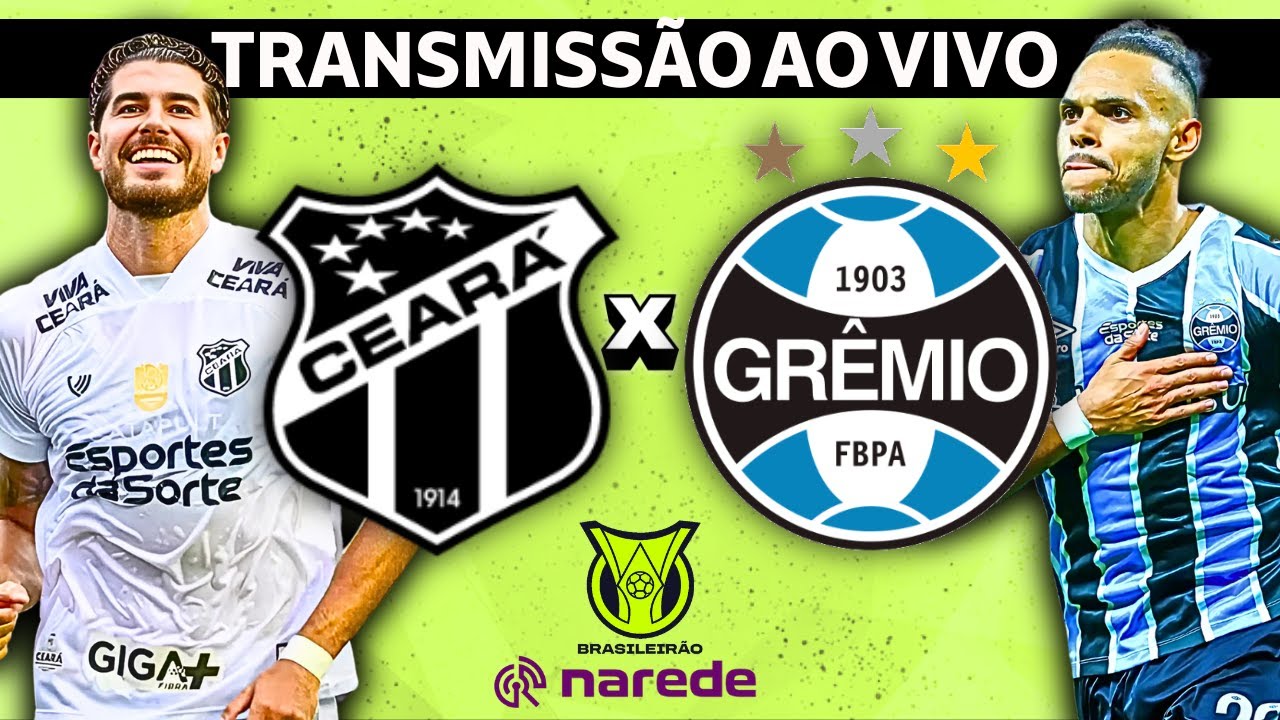 CEARÁ X GRÊMIO | TRANSMISSÃO AO VIVO BRASILEIRÃO 2025 SÉRIE A - 2ª RODADA DIRETO DO CASTELÃO