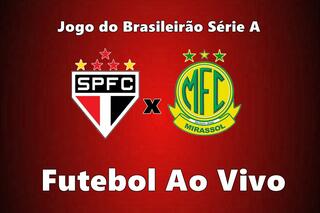 São Paulo vs Mirassol Futebol Ao Vivo Hoje Transmissão com Imagens Jogo Pelo Brasileirão