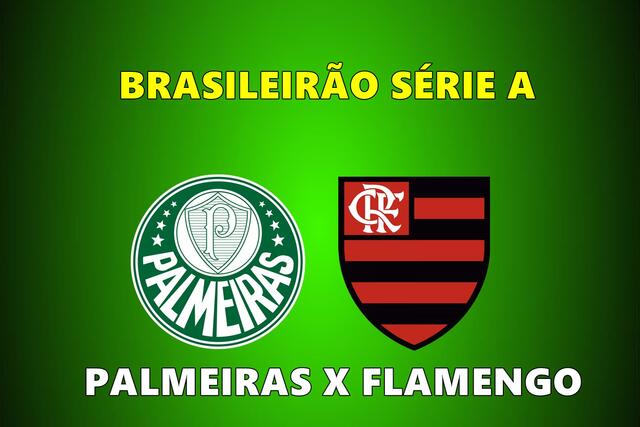 Palmeiras x Flamengo AO VIVO, Horário e Escalações neste domingo pelo Brasileirão